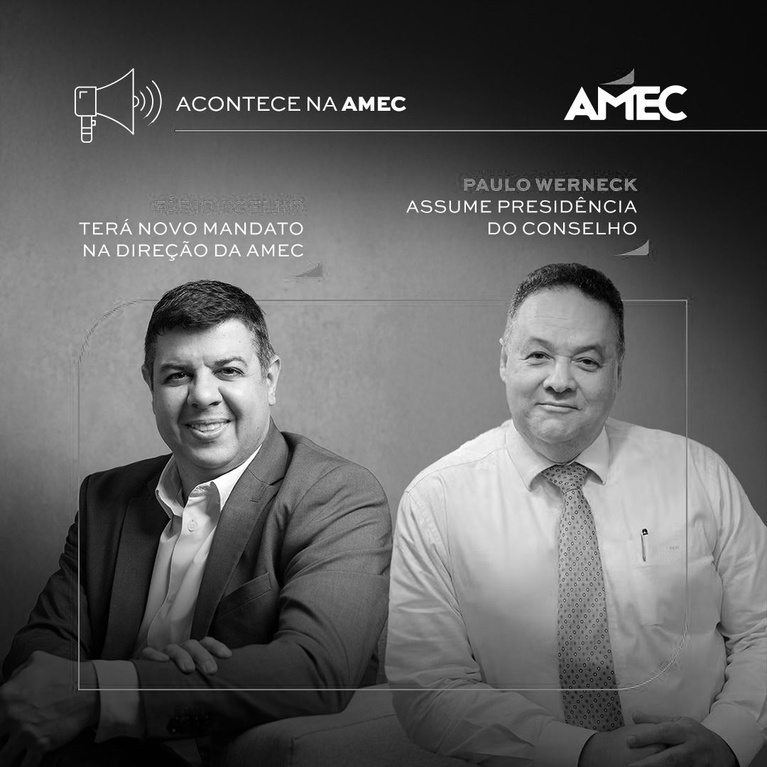 Fábio Coelho terá novo mandato na direção da Amec e Paulo Werneck assume presidência do conselho