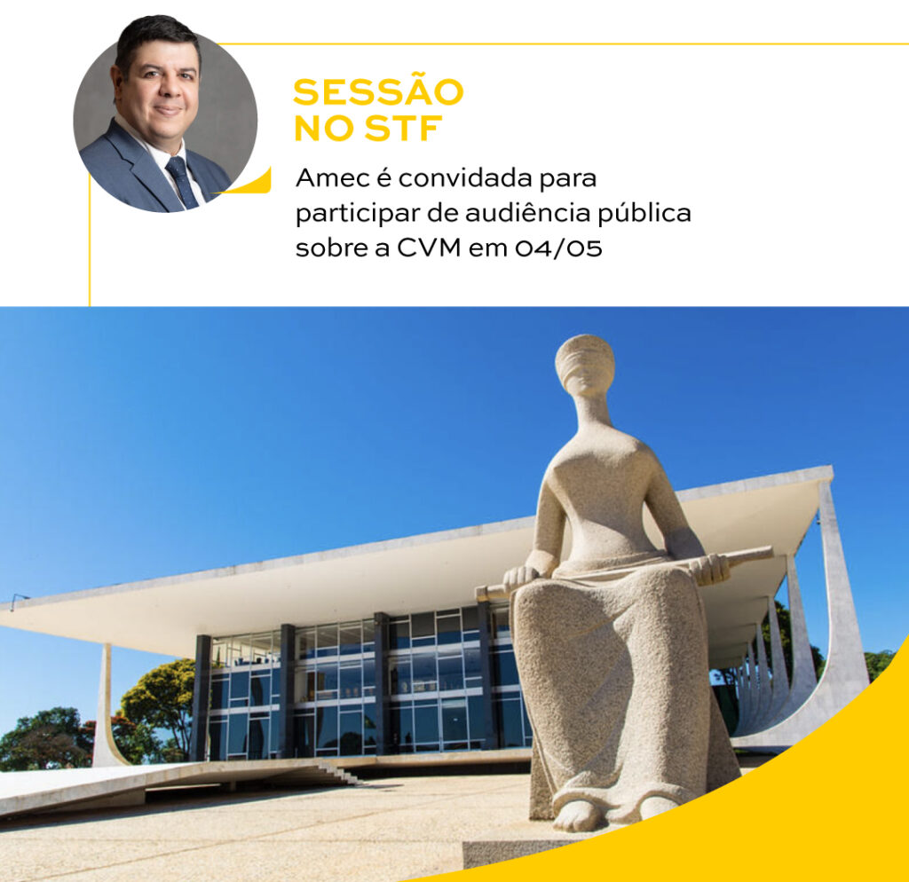 Amec participa de audiência pública sobre a CVM no Supremo Tribunal Federal
